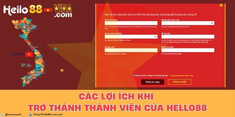 Các Lợi Ích Khi Trở Thành Thành Viên Của Hello88