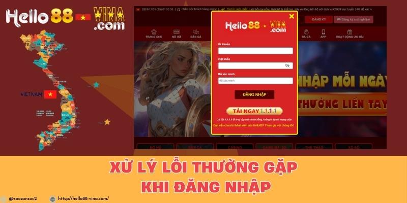 Xử Lý Lỗi Thường Gặp Khi Bắt Đầu Hello88 Đăng Nhập