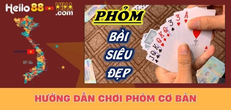 Hướng Dẫn Chơi Phỏm Cơ Bản