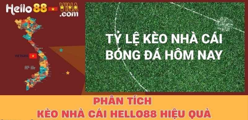 Phân Tích Kèo Nhà Cái Hello88 Hiệu Quả