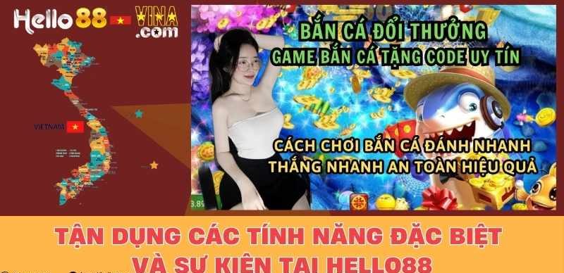 Tận dụng các tính năng đặc biệt và sự kiện tại Hello88