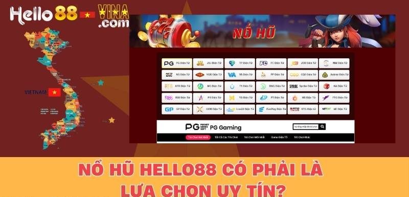 Nổ Hũ Hello88 Có Phải Là Lựa Chọn Uy Tín?