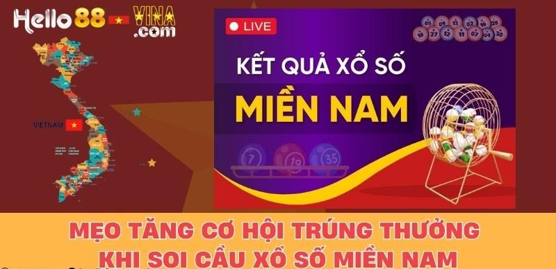 Mẹo Tăng Cơ Hội Trúng Thưởng Khi Soi Cầu Xổ Số Miền Nam