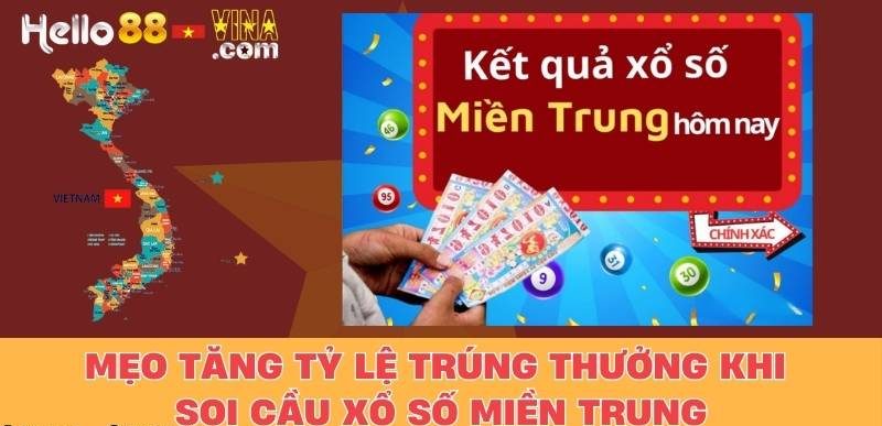 Mẹo Tăng Tỷ Lệ Trúng Thưởng Khi Soi Cầu Xổ Số Miền Trung